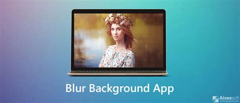 Blur Background App - 5 Best Photo Background Blur Apps