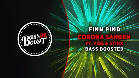 Finn Pind Corona Sangen Ft Vibe Stihx Bass Boosted Youtube