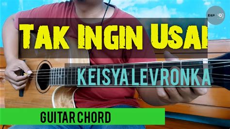 Tak Ingin Usai Keisya Levronka Guitar Chord Cover Youtube