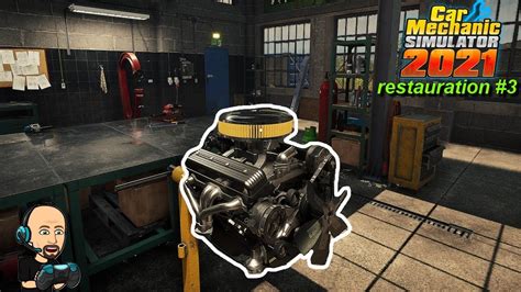 Car Mechanic Simulator 2021 FR Restauration 3 Montage Du Moteur V8