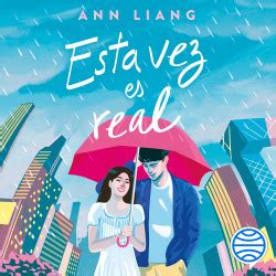 Esta Vez Es Real Ann Liang PlanetadeLibros