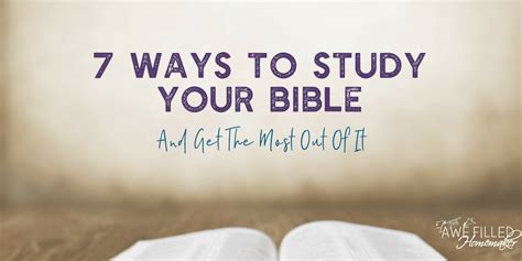 Ways To Study Your Bible And Get The Most From It