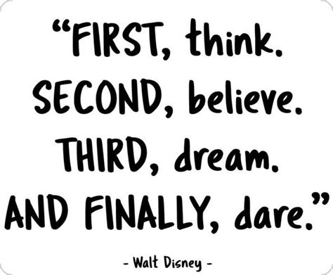 A Quote That Says First Think Second Believe Third Dream And Finally