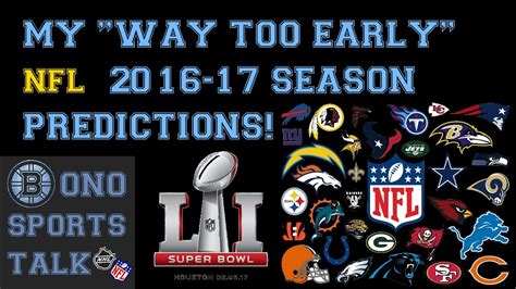 My Way Too Early Nfl 2016 17 Season Predictions Youtube