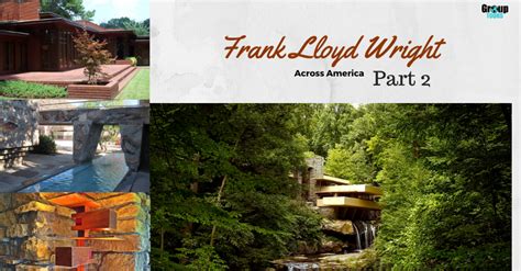 Frank Lloyd Wright Across America: Part 2 | Group Tours