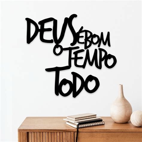 Frase Decorativa Deus Bom O Tempo Todo Loja Hfxdigital