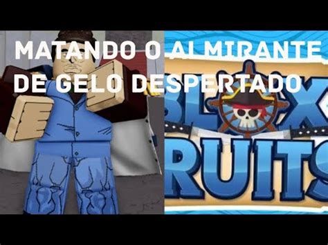 Matando O Almirante De Gelo Despertado No Blox Fruits Youtube