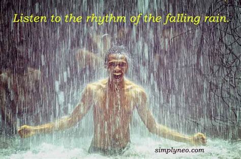 Listen to the rhythm of the falling... - SimplyNeo Quotes