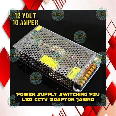 Jual Power Supply Switching 12v 10a Psu Led Cctv Adaptor Jaring 12 Volt 10a Shopee Indonesia