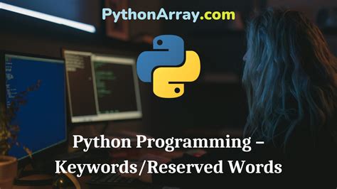 Python Programming Keywords Reserved Words Python Array