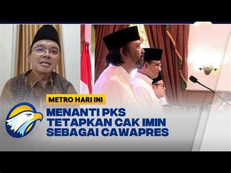 Menanti PKS Tetapkan Muhaimin Sebagai Cawapres YouTube