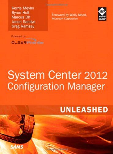 System Center 2012 Configuration Manager SCCM Unleashed Let Me Read