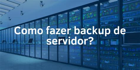 Como Fazer Backup De Servidor