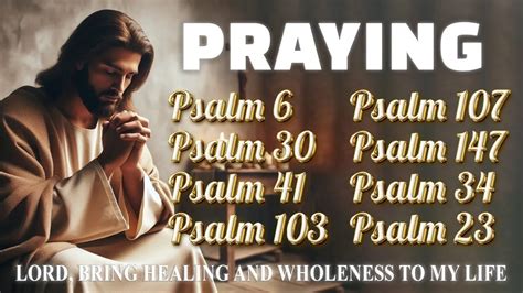 Listen To These Psalms For Healing And Recovery Lord Bring Healing