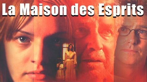 La Maison Des Esprits Film Complet En Fran Ais Elisabeth