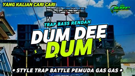 Dj Trap Dum Dee Dum Style Trap Battle Pemuda Gas Gas Sumbersewu Youtube