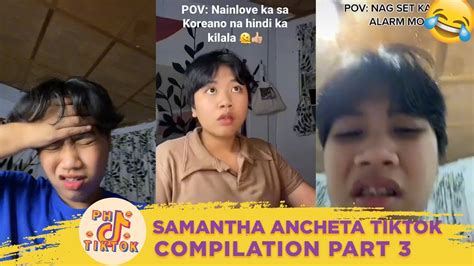 Samantha Ancheta Tik Tok Compilation 2022 Part 3 FUNNY PINOY TIKTOK