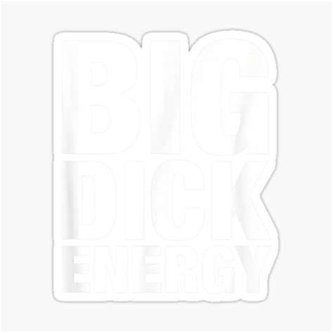 Big Dick Energy Sticker For Sale By Myartliux Redbubble