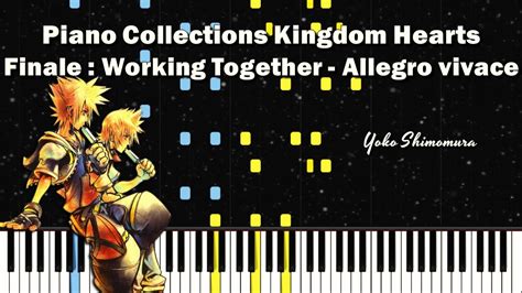 Piano Collections Kingdom Hearts Finale Working Together Allegro Vivace [synthesia