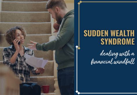 Sudden Wealth Syndrome Dealing With A Financial Windfall Clifford