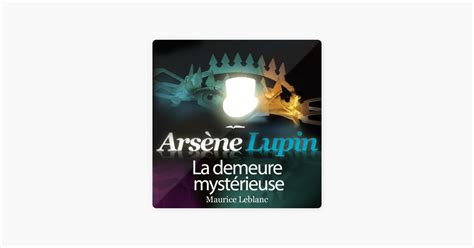 Ars Ne Lupin La Demeure Myst Rieuse By Maurice Leblanc On Apple Books