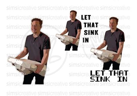 Let That Sink In Elon Musk Meme Png Trending Elon Tweet Etsy