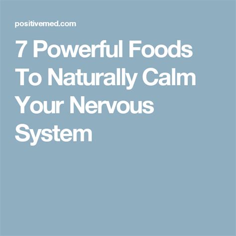 7 Powerful Foods To Naturally Calm Your Nervous System Nervous Calm