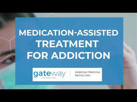 Medication Assisted Treatment For Addiction Gateway Foundation Youtube