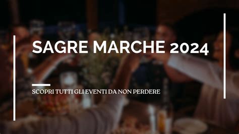 Sagre Marche Gli Eventi Da Non Perdere A Fano