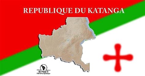 KATANGA REGION WANTS TO SECEDE FROM DRC AND BECOME “THE REPUBLIC OF ...