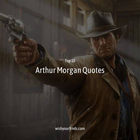 Top #10 Arthur Morgan Quotes - Wish Your Friends