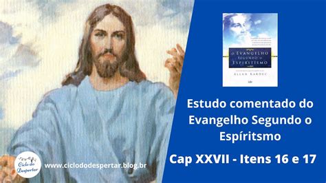 Cap Xxvii Itens E Estudo Do Evangelho Segundo O Espiritismo