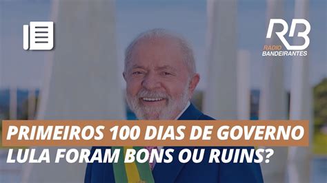 Dias De Governo Lula Teve Mais Acertos Ou Erros Youtube