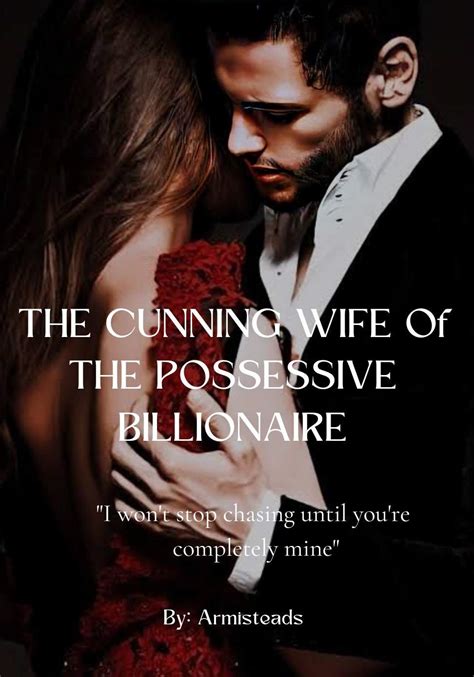 Reclaiming The Cunning Wife Of The Possessive Billionaire Dreame