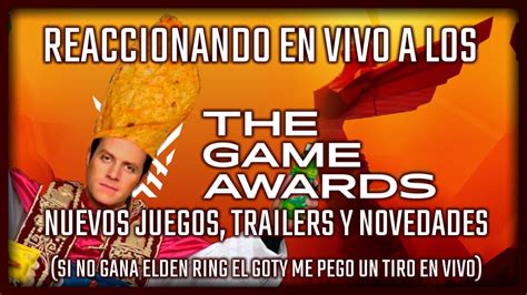 Reaccionando A Los Game Awards Gano Elden Ring Pap