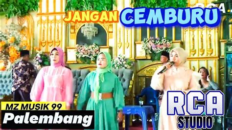 Jangan Cemburu 𝗠𝘇 𝗠𝘂𝘀𝗶𝗸 99 𝗣𝗮𝗹𝗲𝗺𝗯𝗮𝗻𝗴 Live Desa Bingin Musik dangdut