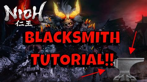 Nioh Blacksmith Tutorial And Tips How To Unlock The Blacksmith Plus A