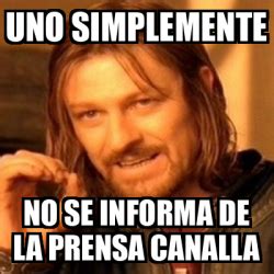 Meme Boromir Uno Simplemente No Se Informa De La Prensa Canalla