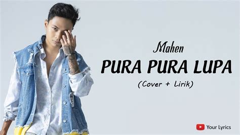 Mahen Pura Pura Lupa Lirik Lagu Indonesia Terbaru Youtube