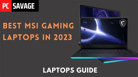 Best Msi Gaming Laptops In 2023 Pcsavage