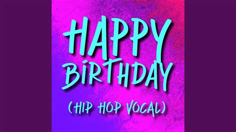 Happy Birthday Hip Hop Vocal Youtube