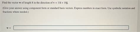 Solved Find The Vector W Of Length 8 In The Direction Of Chegg