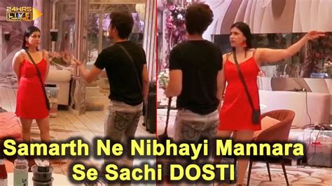 Mannara Chopra Ke Sath Samarth Jurel Ne Nibhai Sachi Dosti Munawar Ki