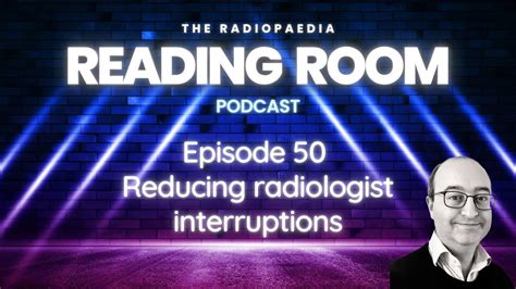 Reducing Radiologist Interruptions With Daniel Fascia Youtube