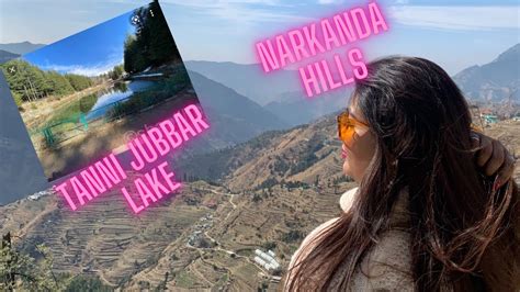 Day Shimla To Narkanda Tannijubbar Lake Review The Echor