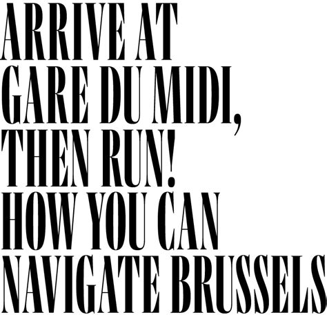 Arrive at Gare du Midi, then run! How to navigate Brussels – POLITICO