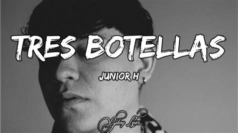 Junior H TRES BOTELLAS LETRA YouTube Music