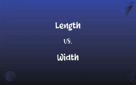 Length vs. Width: What’s the Difference?