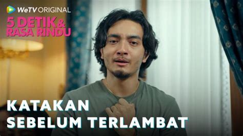 Katakan Cintamu Sebelum Terlambat Detik Rasa Rindu Tonton Video