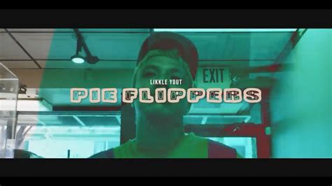 Likkle Yout Pie Flippers Official Music Video Youtube